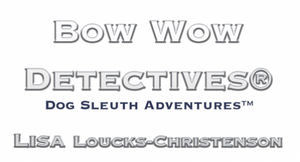 Bow Wow Detectives® New Line announced: Dog Sleuth Adventures™ for Middle Grade