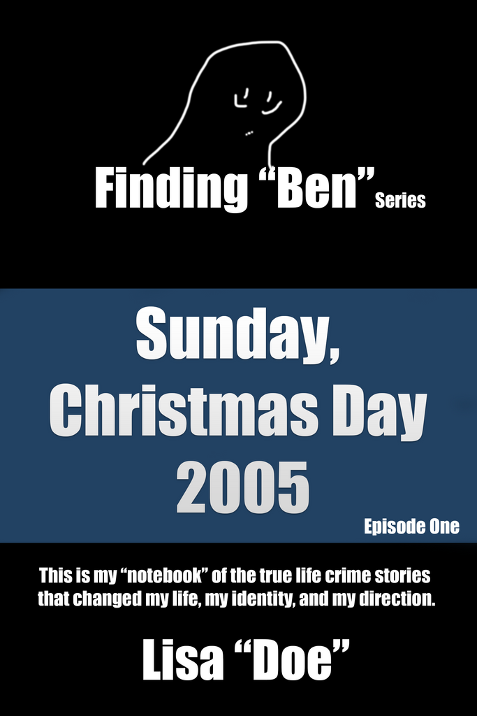 Sunday, Christmas Day 2005, Episode One, Finding "Ben"