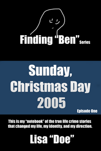 Sunday, Christmas Day 2005, Episode One, Finding "Ben"