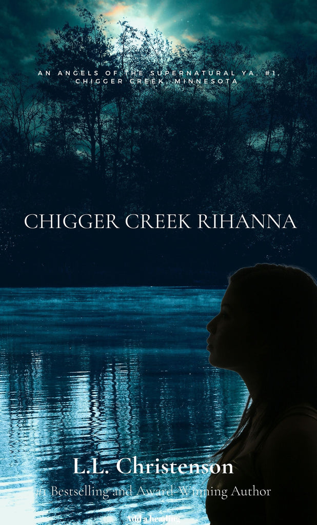 Chigger Creek, Minnesota Series, an Angels of the Supernatural YA