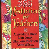365 Meditations for Teachers by Anne M. Drew, Ellamarie Parkison, Anne Wilcox and Joan Laney (1996, Hardcover) : Joan Laney, Anne Wil...