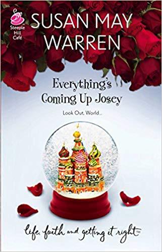 Everything's Coming up Josey by Susan May Warren (2006, Paperback) : Susan May Warren (2006)