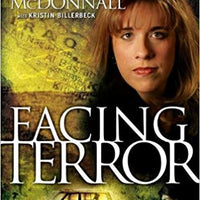 Facing Terror : The True Story of How an American Couple Paid the Ultimate Price Because of Their Love of Muslim People by Carrie McD...