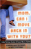 Mom, Can I Move Back in with You? : A Survival Guide for Parents of Twentysomethings by Linda Perlman Gordon and Susan Morris Shaffer...