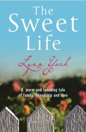 The Sweet Life by Lynn York (2007, Paperback) : Lynn York (2007)
