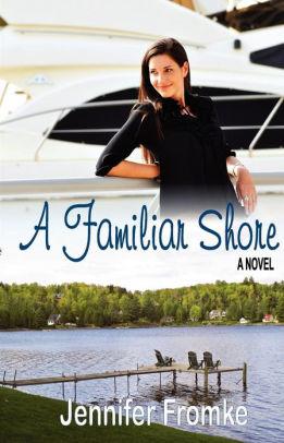 A Familiar Shore by Jennifer Fromke (2012, Paperback)