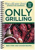 Only Grilling: Beef, Pork and Chicken Recipes | Paperback | Coil Binding